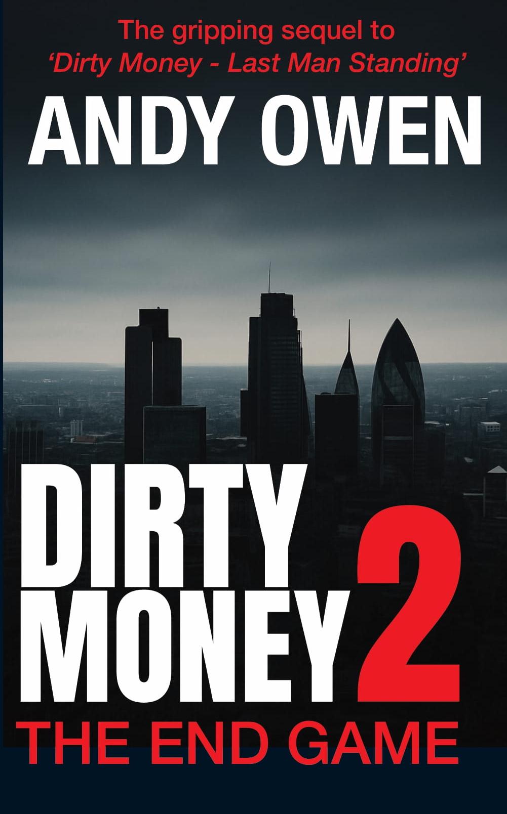 Dirty Money2 - The End Game by Andy Owen